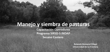 Manejo y siembra de pasturas - Capacitación Operadores, Programa SIRSD-S INDAP - Secano Costero