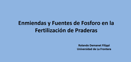 Enmiendas y Fuentes de Fosforo en la Fertilización de Praderas